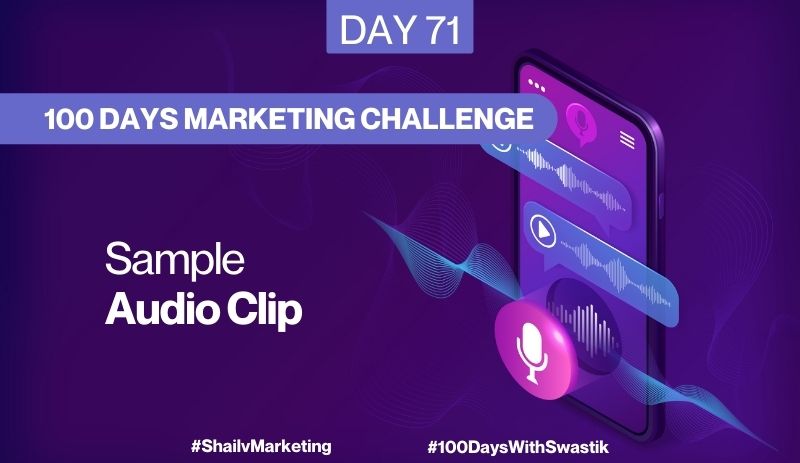 Sample Audio Clip – 100 Days Marketing Challenge