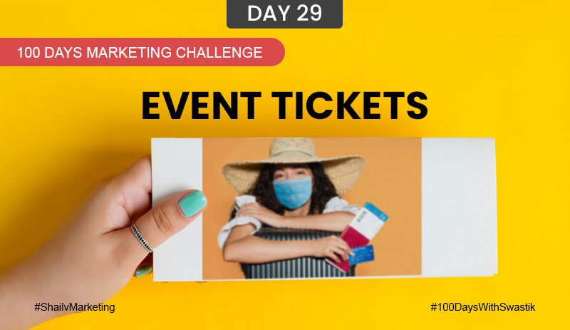 Event Tickets – 100 Days Marketing Challenge