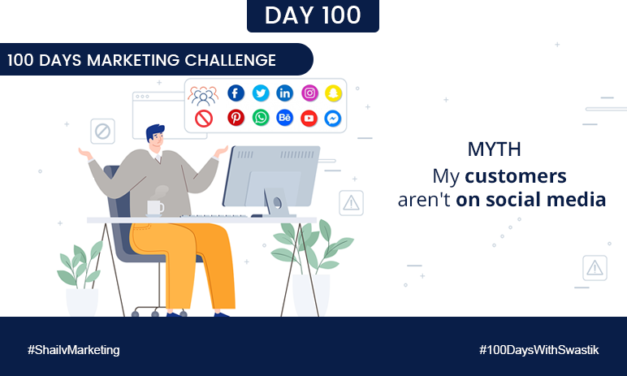 Myth My customers are not on social media  – 100 Days Marketing Challenge